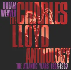 Dreamweaver: The Charles Lloyd Anthology: The Atlantic Years 1966-1969 by Charles Lloyd album reviews, ratings, credits