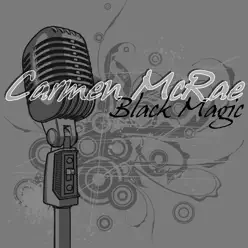 Carmen McCrae Black Magic - Carmen Mcrae