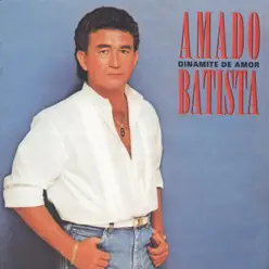 Dinamite de Amor - Amado Batista