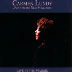 Jazz and the New Songbook: Live At the Madrid (Live, Bonus Tracks) by Carmen Lundy album reviews, ratings, credits
