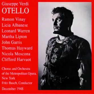 Otello: Già nella notte by The Metropolitan Opera, Licia Albanese, Nicola Moscona, John Garris, Thomas Hayward, Leonard Warren, Clifford Harvuot, Philip Cinsman, Martha Lipton & Ramon Vinay song reviws