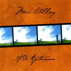 Wide Afternoon - Max Stalling Wide Afternoon - Max Stalling