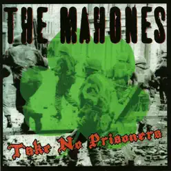 Take No Prisoners - The Mahones
