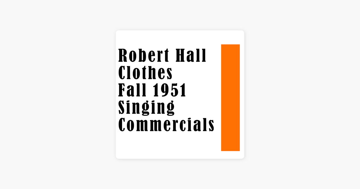 ‎Robert Hall Clothes Fall 1951 Singing Commercials EP by Robert Hall
