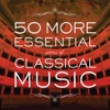 50 More Essential Pieces Of Classical Music