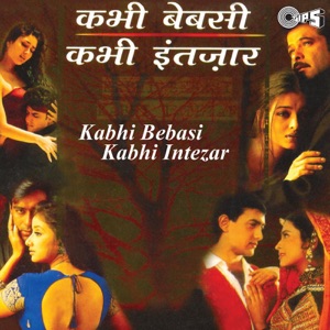 Kabhi Bebasi Kabhi Intezar