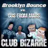 Club Bizarre (Brooklyn Bounce vs DJs from Mars) [Remixes] album lyrics, reviews, download
