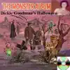 The Monster Album - Dickie Goodman's Halloween (Out of Print,,Re-mastered,Collection,Bonus Tracks,Promotional) album lyrics, reviews, download