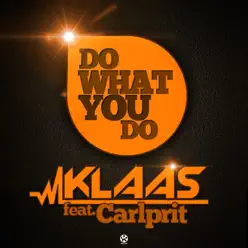 Do What You Do - EP - Klaas Do What You Do - EP - Klaas