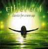 Ethereal - Classics for a New Age