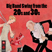 Big Band Swing From The '20s & '30s - Verschiedene Interpreten