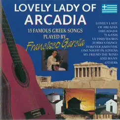 Lovely Lady of Arcadia (15 Famous Greek Songs) by Francisco Garcia album reviews, ratings, credits