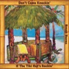 Don't Come Knockin' If the Tiki Hut's Rockin