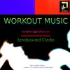 Workout Music for Aerobics and Cardio album lyrics, reviews, download