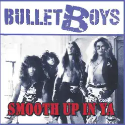 Smooth Up In Ya - Bulletboys