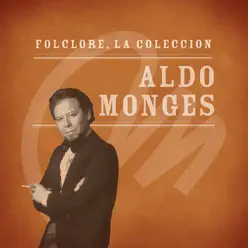 Folclore, la Colección: Aldo Monges - Aldo Monges