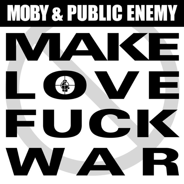 Make Love F**k War - EP - Public Enemy & Moby