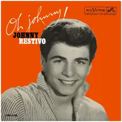 Oh Johnny!: Rarity Music Pop, Vol. 95 - Johnny Restivo