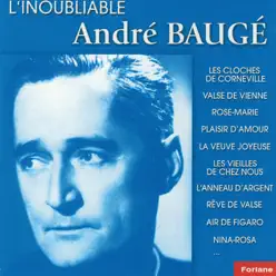 L'inoubliable André Baugé, vol. 1 - Andre Bauge