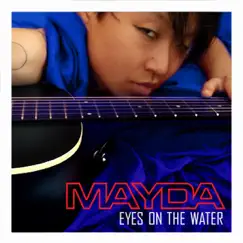 The Eyes On the Water EP by Mayda album reviews, ratings, credits