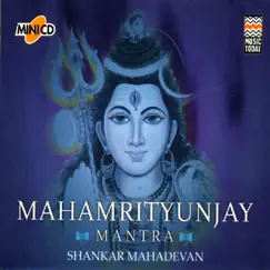 Mahamrityunjay Mantra by Shankar Mahadevan album reviews, ratings, credits