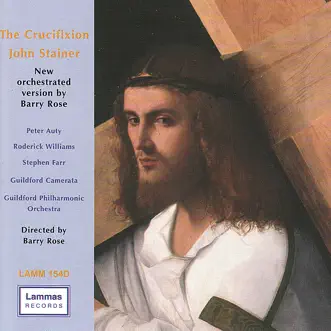 Stainer: The Crucifixion (Orch. Barry Rose) by Barry Rose, Guildford Philharmonic Orchestra & Roderick Williams album reviews, ratings, credits