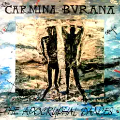 The Apoccryphal Dances - Carmina Burana The Apoccryphal Dances - Carmina Burana