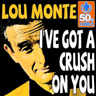 I've Got a Crush on You (Digitally Remastered) - Single - Lou Monte