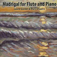 Madrigal for Flute and Piano by Laurel Zucker & Marc Shapiro album reviews, ratings, credits