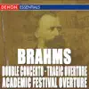 Stream & download Brahms: Double Concerto, Academic Festival Overture & Tragic Overture