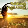 Relaxing Yoga Music in the Country (Nature Sounds and Music) album lyrics, reviews, download