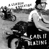 Call It Blazing - A Classic Education