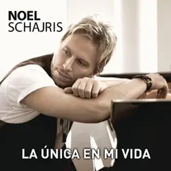 La Única en Mi Vída - Single - Noel Schajris