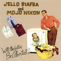 Will the Fetus Be Aborted - EP - Jello Biafra