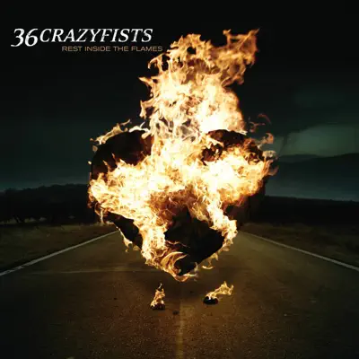 Rest Inside the Flames - 36 Crazyfists