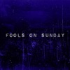 Fools on Sunday - EP