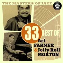 The Masters of Jazz: 33 Best of Art Farmer & Jelly Roll Morton by Art Farmer & Jelly Roll Morton album reviews, ratings, credits