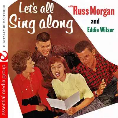 Let's All Sing Along With Russ Morgan and Eddie Wilser (Remastered) - Russ Morgan