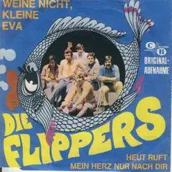 Weine nicht, kleine Eva - EP - Die Flippers Weine nicht, kleine Eva - EP - Die Flippers