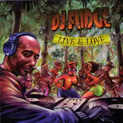 Live & Love by DJ Fudge album reviews, ratings, credits
