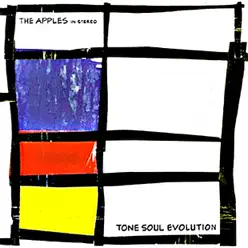 Tone Soul Evolution - The Apples In Stereo