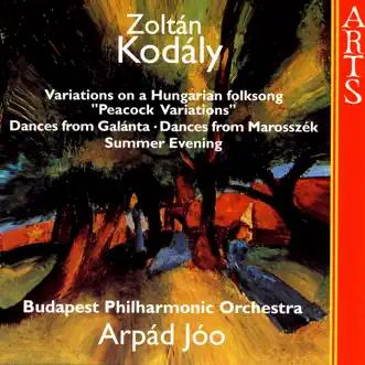 Kodály: Peacock Variations, Dances & Summer Evening by Arpad Jóo, Budapest Philharmonic Orchestra & Kodály Quartet album reviews, ratings, credits