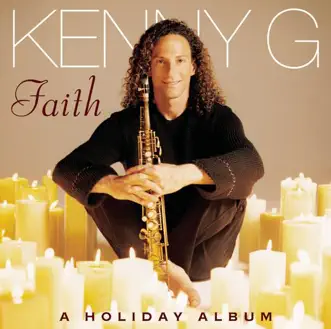 Faith - A Holiday Album by Kenny G album reviews, ratings, credits