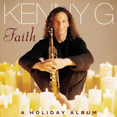 Faith - A Holiday Album - Kenny G Faith - A Holiday Album - Kenny G