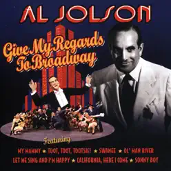 Give My Regards to Broadway - Al Jolson