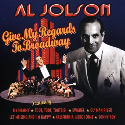 Give My Regards to Broadway - Al Jolson