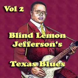 Blind Lemon Jefferson's Texas Blues Vol 2 - Blind Lemon Jefferson