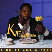 Kip Anderson - A Knife and A Fork