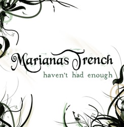Marianas Trench - Haven't Had Enough