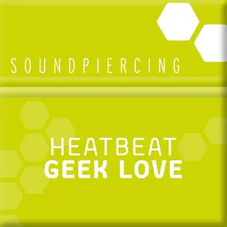 Geek Love by Heatbeat album reviews, ratings, credits